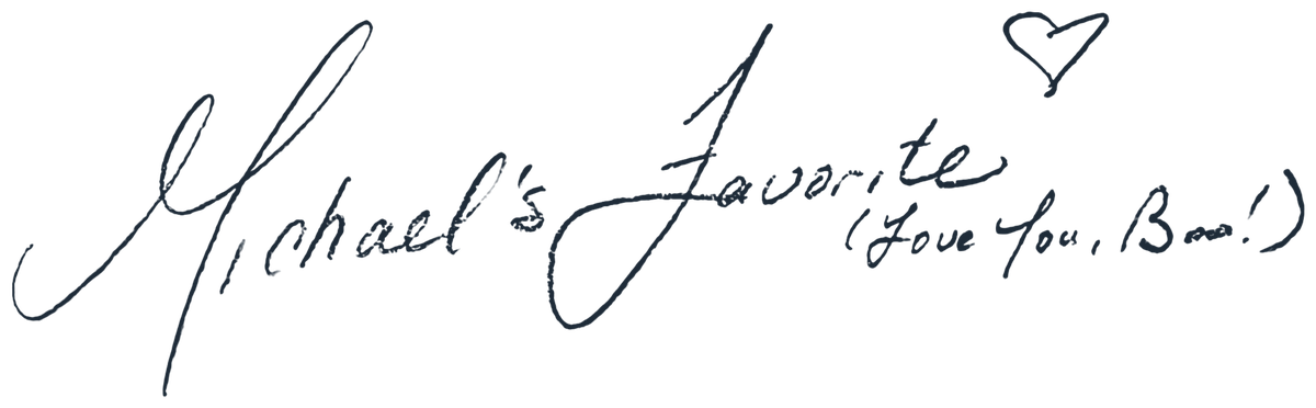 Handwritten: Michael's favourite. Love you, Boo.